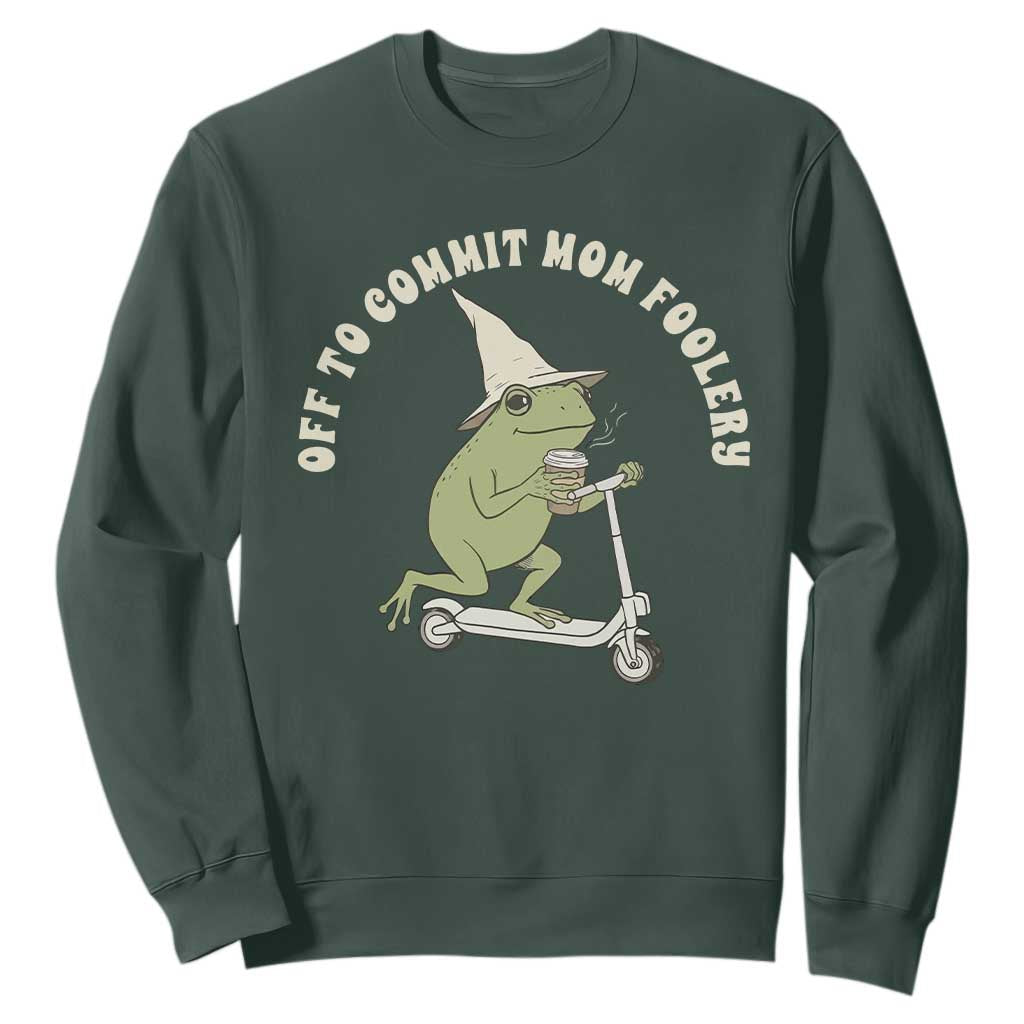 Off To Commit Mom Foolery Sweatshirt Funny Mama Frog Scooter Mother's Day TS11 Dark Forest Green Print Your Wear