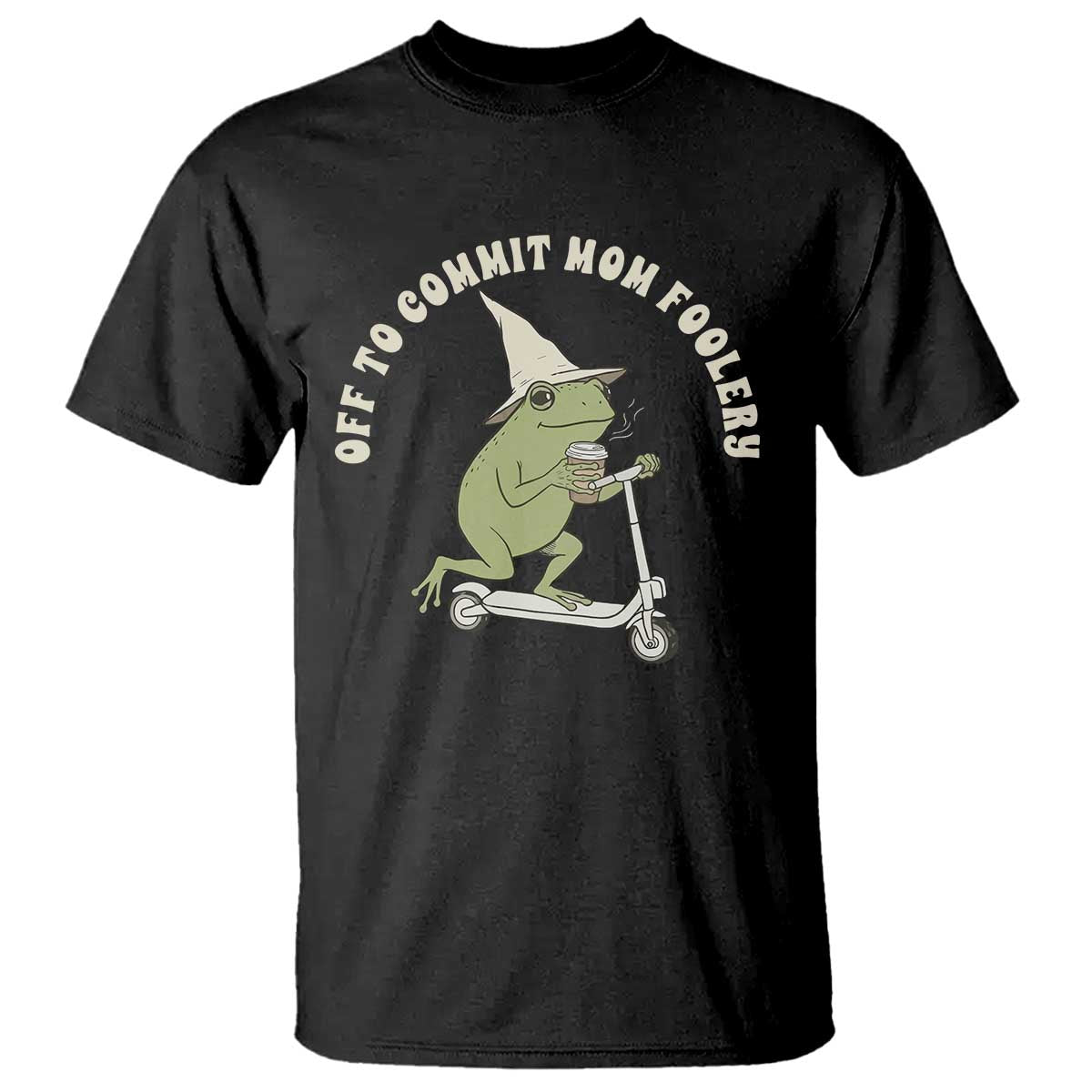 Off To Commit Mom Foolery T Shirt Funny Mama Frog Scooter Mother's Day TS11 Black Print Your Wear