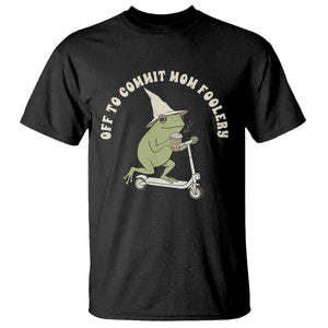 Off To Commit Mom Foolery T Shirt Funny Mama Frog Scooter Mother's Day TS11 Black Print Your Wear