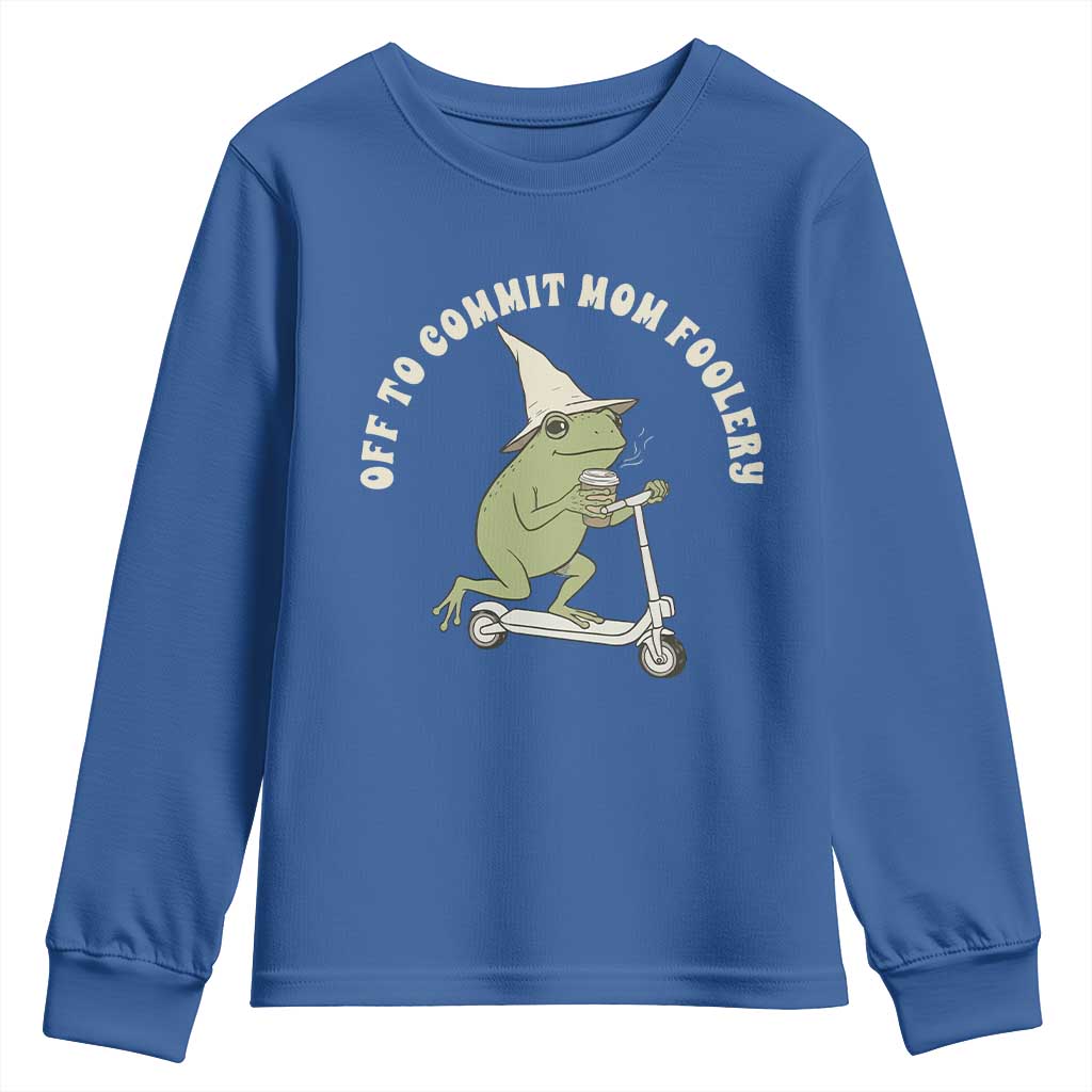 Off To Commit Mom Foolery Youth Sweatshirt Funny Mama Frog Scooter Mother's Day TS11 Royal Blue Print Your Wear