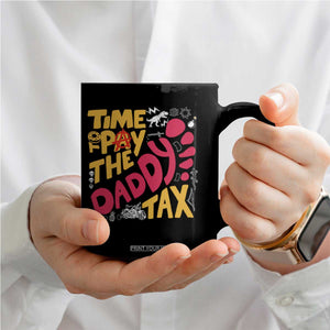 Time To Pay The Daddy Tax Coffee Mug Dungeon Gamer Dad Father’s Day TS11 Print Your Wear