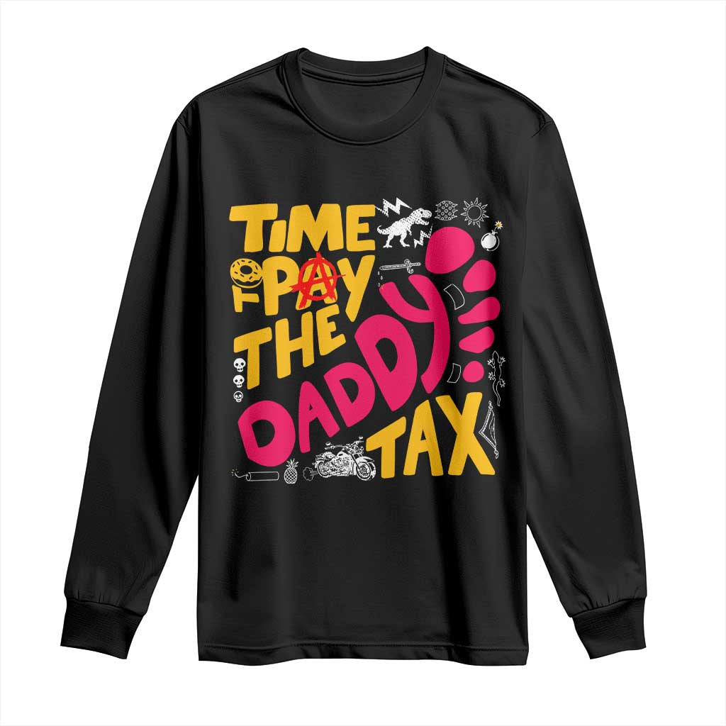 Time To Pay The Daddy Tax Long Sleeve Shirt Dungeon Gamer Dad Father’s Day TS11 Black Print Your Wear