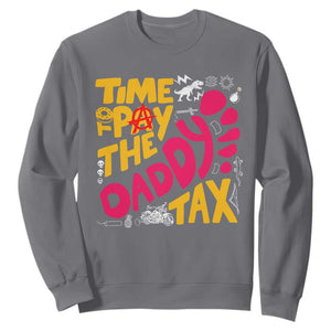 Time To Pay The Daddy Tax Sweatshirt Dungeon Gamer Dad Father’s Day TS11 Charcoal Print Your Wear