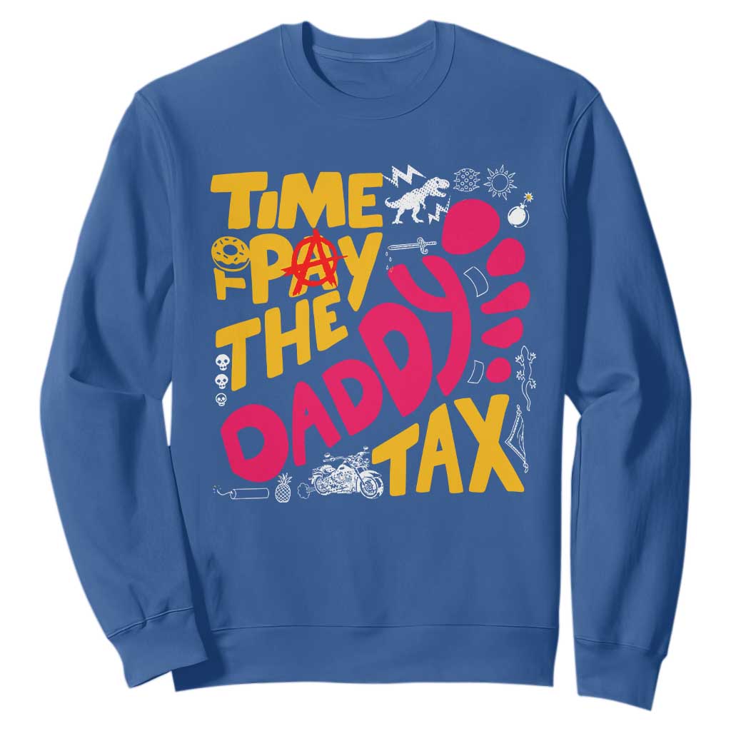 Time To Pay The Daddy Tax Sweatshirt Dungeon Gamer Dad Father’s Day TS11 Royal Blue Print Your Wear