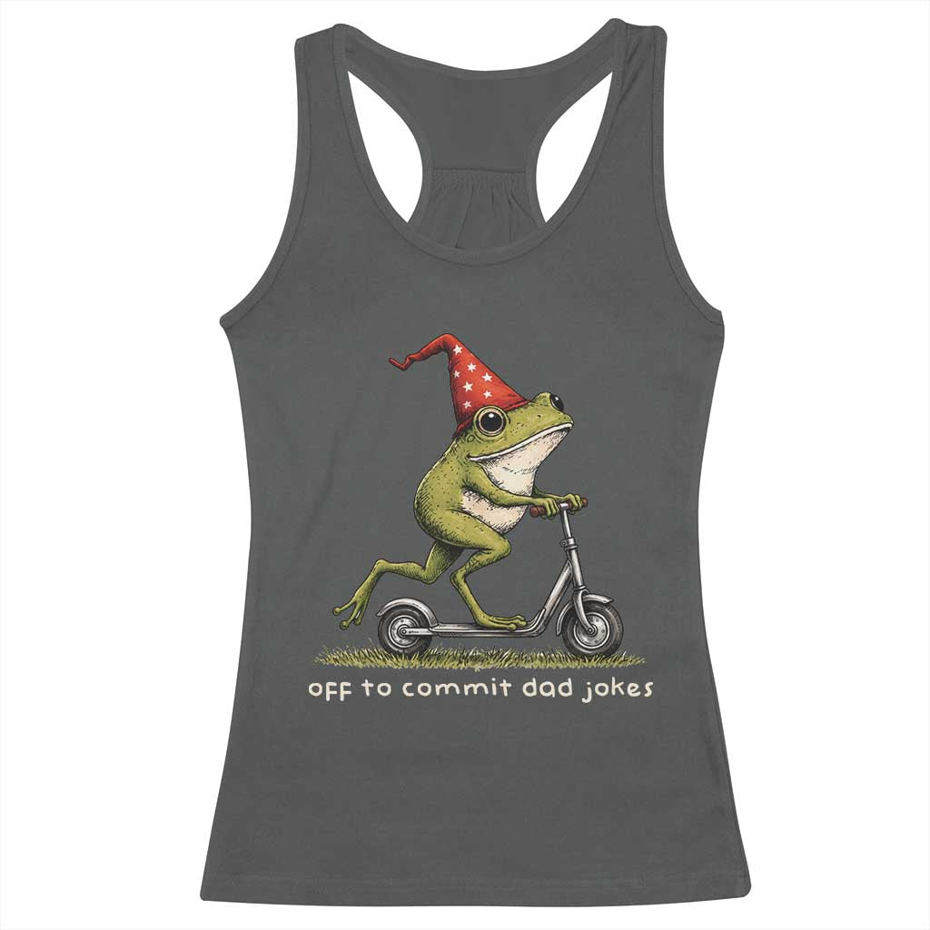 Off To Commit Dad Jokes Racerback Tank Top Funny Daddy Frog Scooter Fathers Day TS11 Dark Heather Print Your Wear
