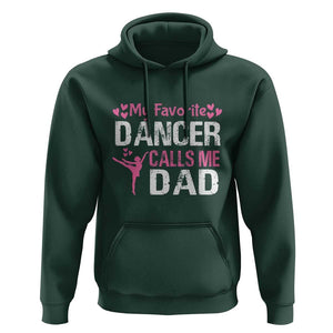 Father And Daughter Hoodie My Favorite Dancer Calls Me Dad Father's Day TS11 Dark Forest Green Print Your Wear