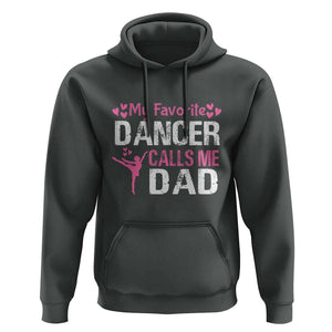 Father And Daughter Hoodie My Favorite Dancer Calls Me Dad Father's Day TS11 Dark Heather Print Your Wear