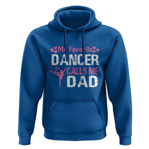 Father And Daughter Hoodie My Favorite Dancer Calls Me Dad Father's Day TS11 Royal Blue Print Your Wear