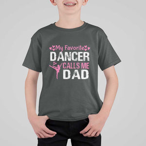 Father And Daughter T Shirt For Kid My Favorite Dancer Calls Me Dad Father's Day TS11 Dark Heather Print Your Wear