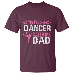 Father And Daughter T Shirt My Favorite Dancer Calls Me Dad Father's Day TS11 Maroon Print Your Wear