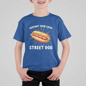 Funny Hotdog T Shirt For Kid Support Your Local Street Dog TS11 Royal Blue Print Your Wear