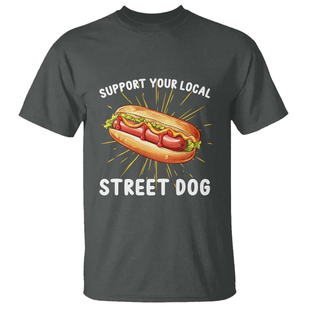 Funny Hotdog T Shirt Support Your Local Street Dog TS11 Dark Heather Print Your Wear