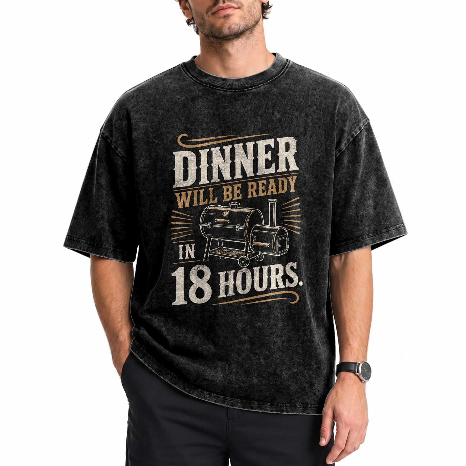 Funny BBQ Grilling Dad Washed Cotton T-Shirt Dinner Will Be Ready In 18 Hours Fathers Day