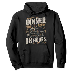 Funny BBQ Grilling Dad Hoodie Dinner Will Be Ready In 18 Hours Fathers Day