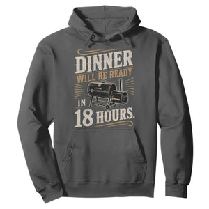 Funny BBQ Grilling Dad Hoodie Dinner Will Be Ready In 18 Hours Fathers Day