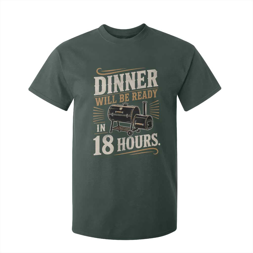 Funny BBQ Grilling Dad T Shirt For Kid Dinner Will Be Ready In 18 Hours Fathers Day