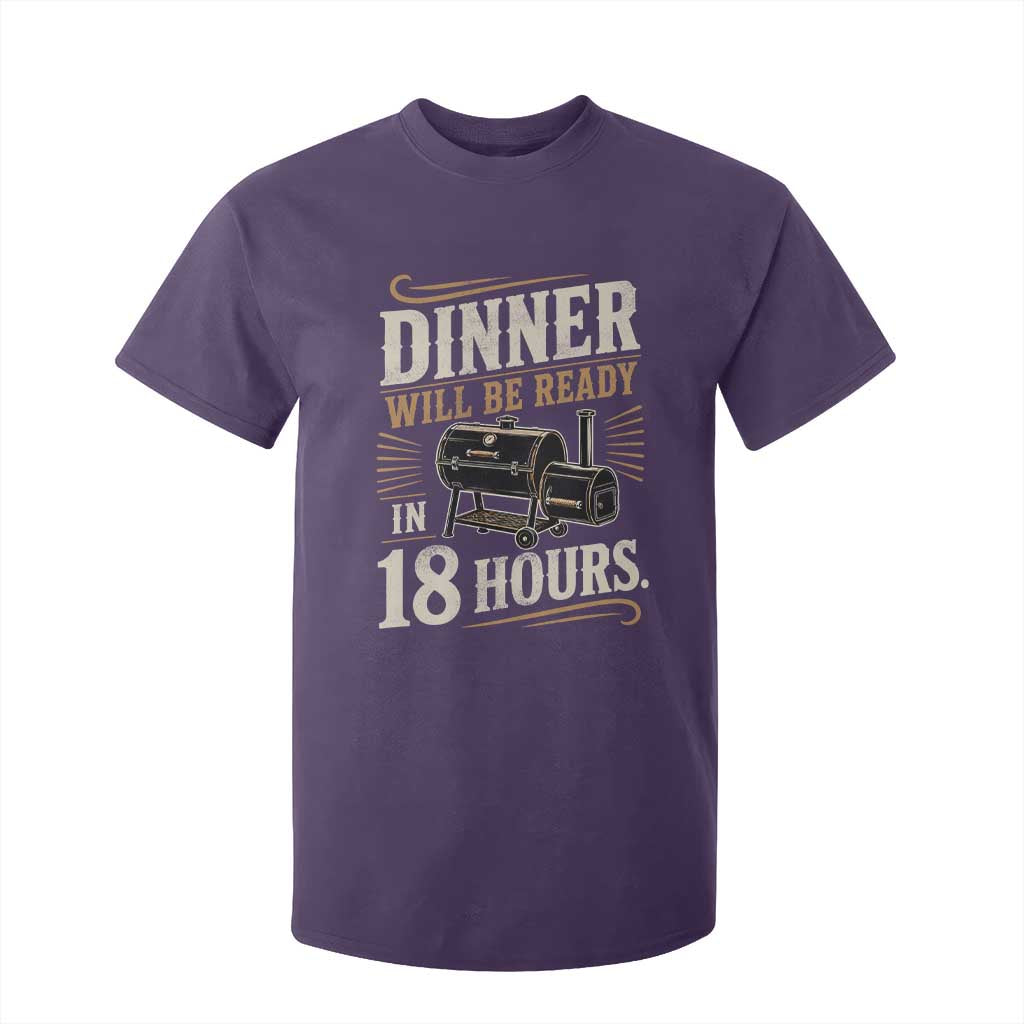 Funny BBQ Grilling Dad T Shirt For Kid Dinner Will Be Ready In 18 Hours Fathers Day