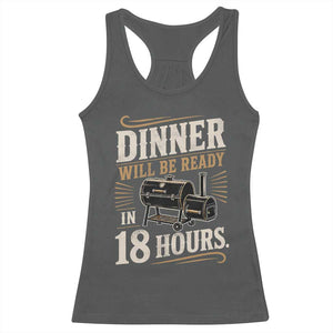 Funny BBQ Grilling Dad Racerback Tank Top Dinner Will Be Ready In 18 Hours Fathers Day