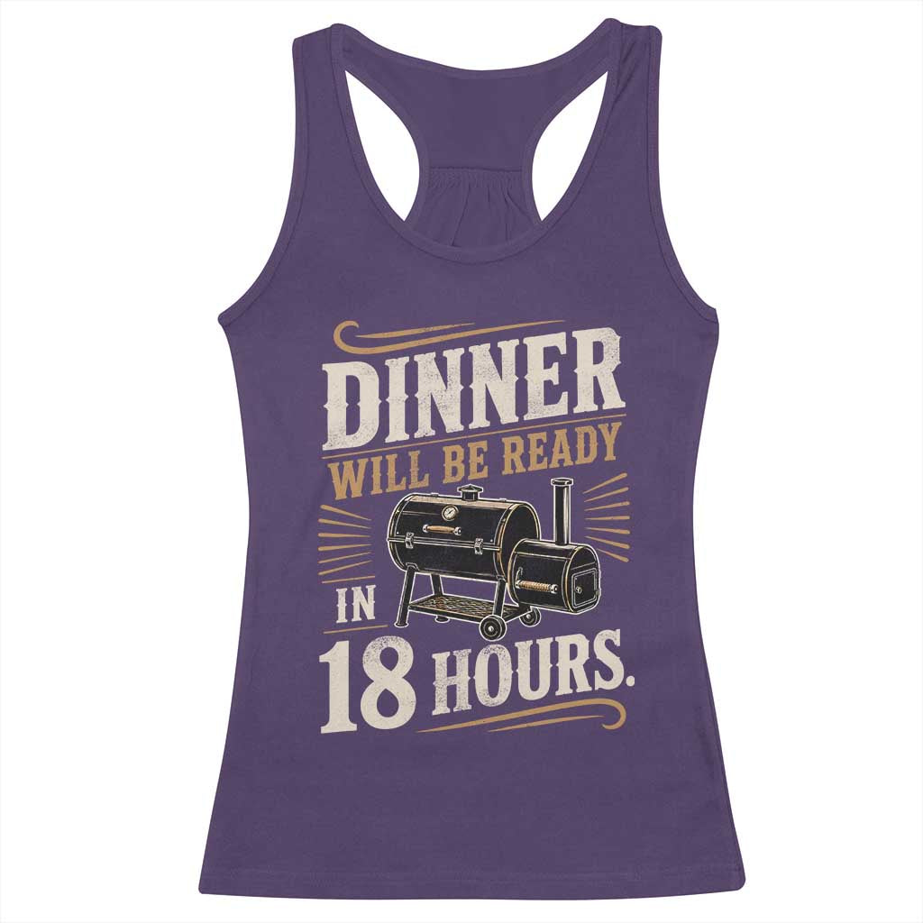 Funny BBQ Grilling Dad Racerback Tank Top Dinner Will Be Ready In 18 Hours Fathers Day