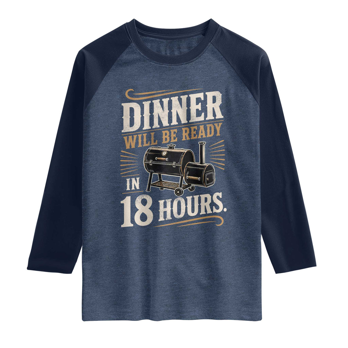 Funny BBQ Grilling Dad Raglan Shirt Dinner Will Be Ready In 18 Hours Fathers Day