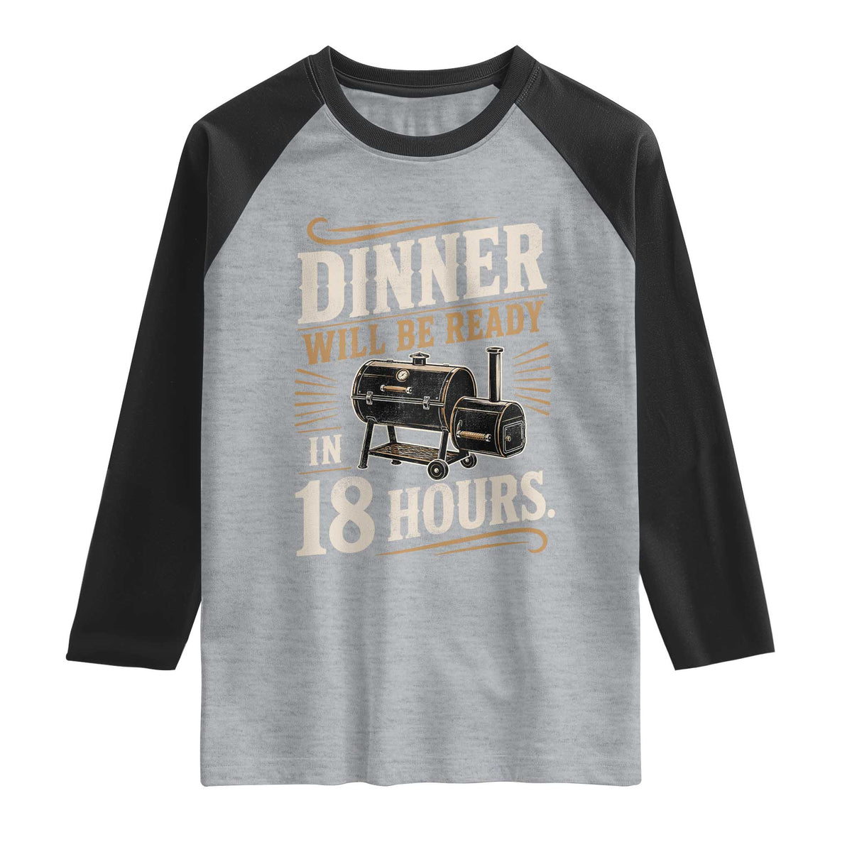 Funny BBQ Grilling Dad Raglan Shirt Dinner Will Be Ready In 18 Hours Fathers Day
