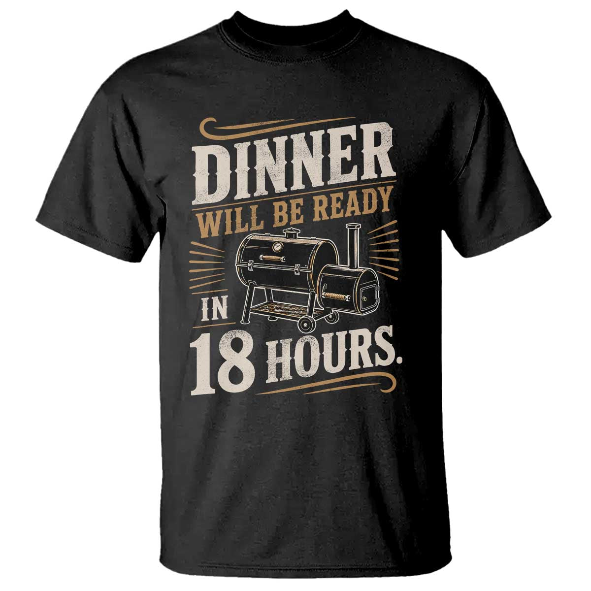 Funny BBQ Grilling Dad T Shirt Dinner Will Be Ready In 18 Hours Fathers Day
