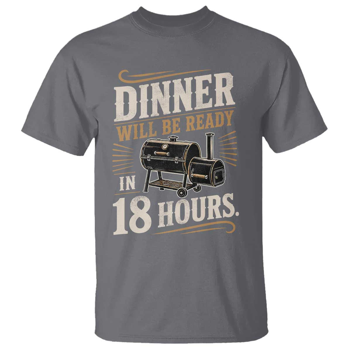 Funny BBQ Grilling Dad T Shirt Dinner Will Be Ready In 18 Hours Fathers Day