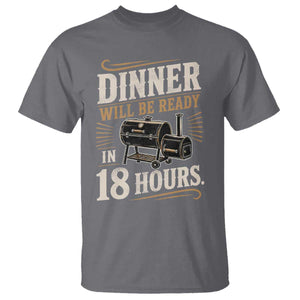 Funny BBQ Grilling Dad T Shirt Dinner Will Be Ready In 18 Hours Fathers Day