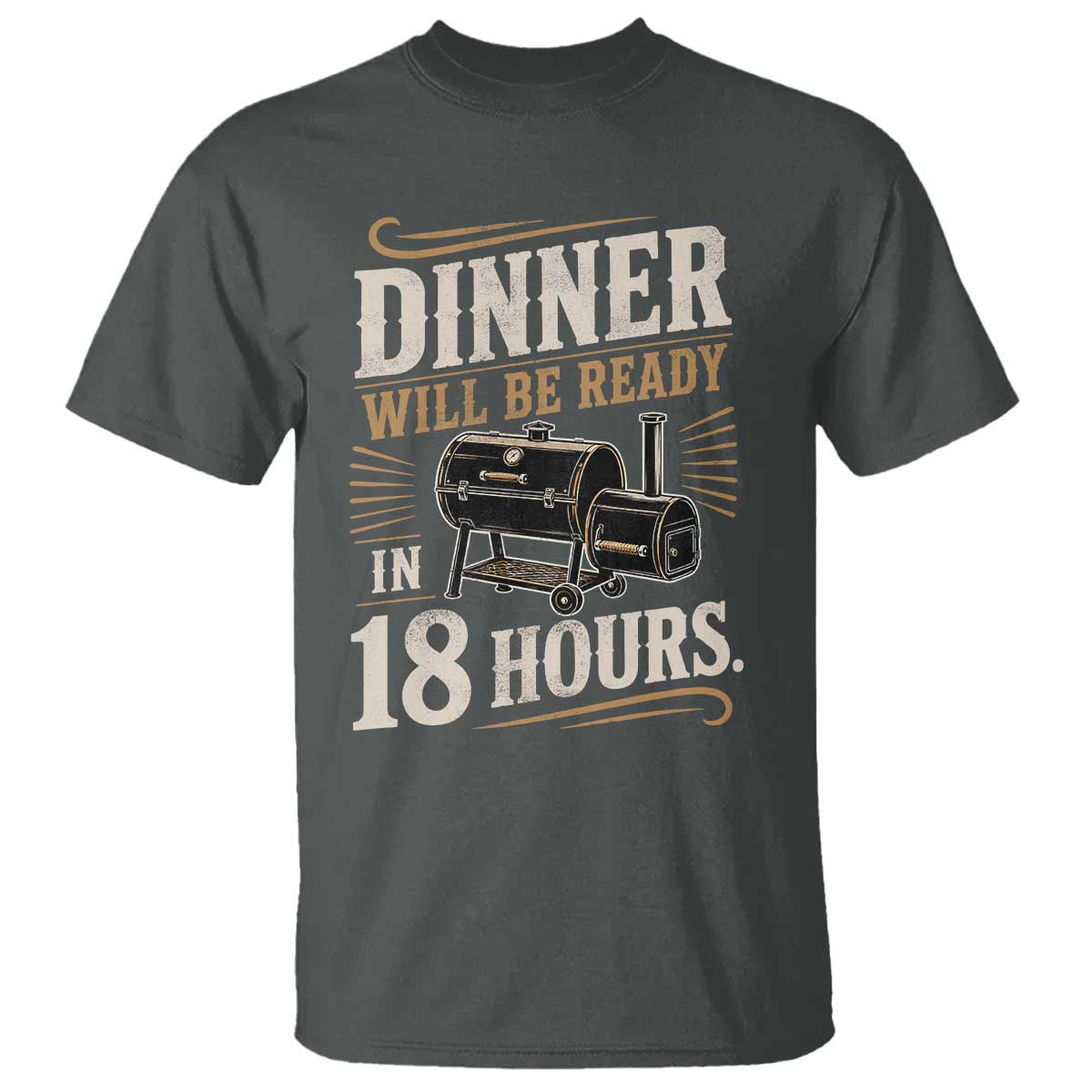 Funny BBQ Grilling Dad T Shirt Dinner Will Be Ready In 18 Hours Fathers Day