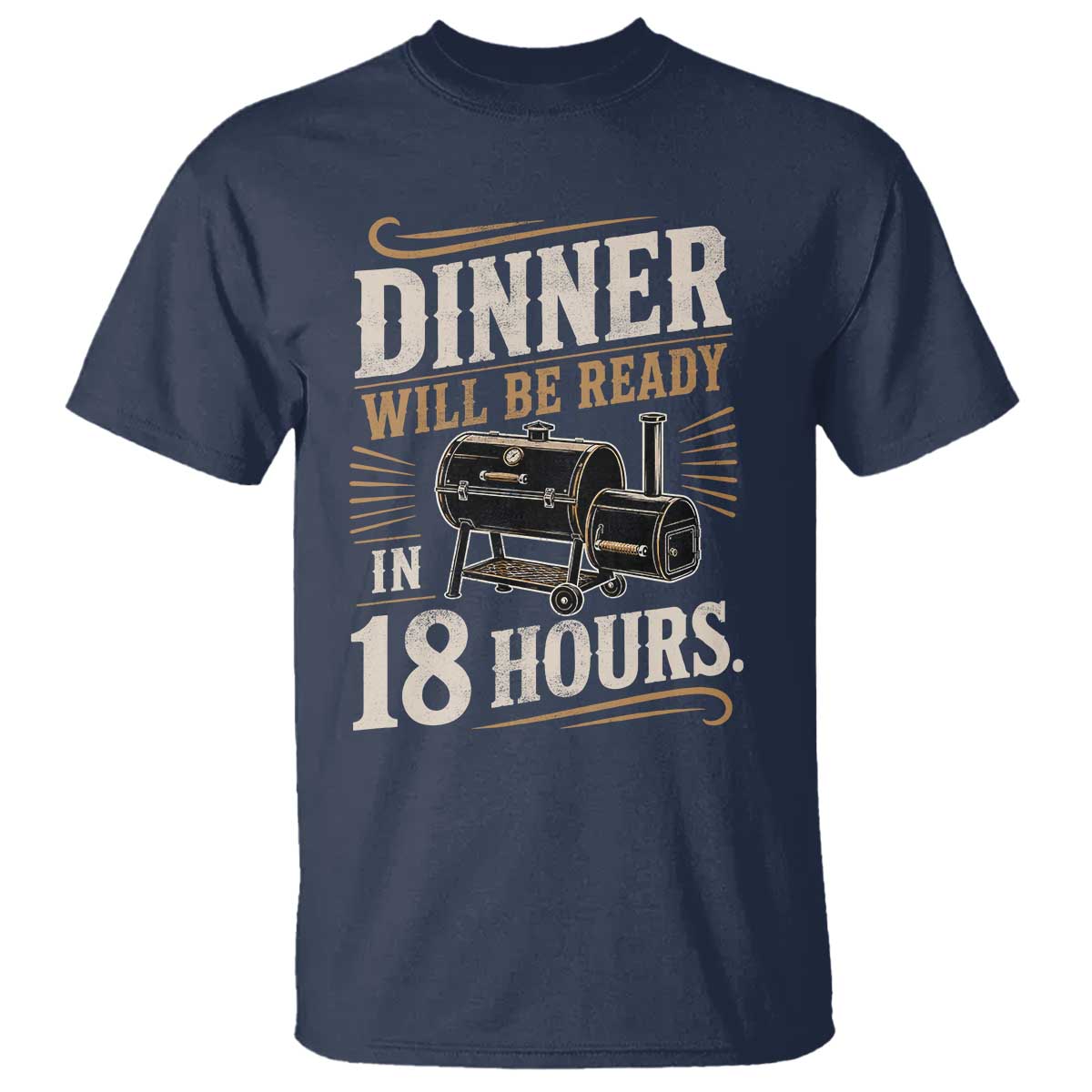 Funny BBQ Grilling Dad T Shirt Dinner Will Be Ready In 18 Hours Fathers Day
