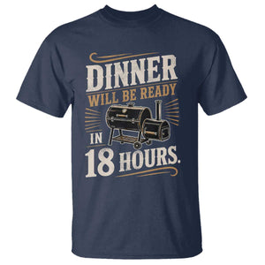 Funny BBQ Grilling Dad T Shirt Dinner Will Be Ready In 18 Hours Fathers Day