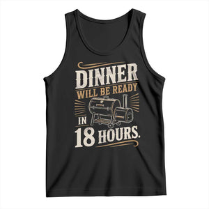 Funny BBQ Grilling Dad Tank Top Dinner Will Be Ready In 18 Hours Fathers Day