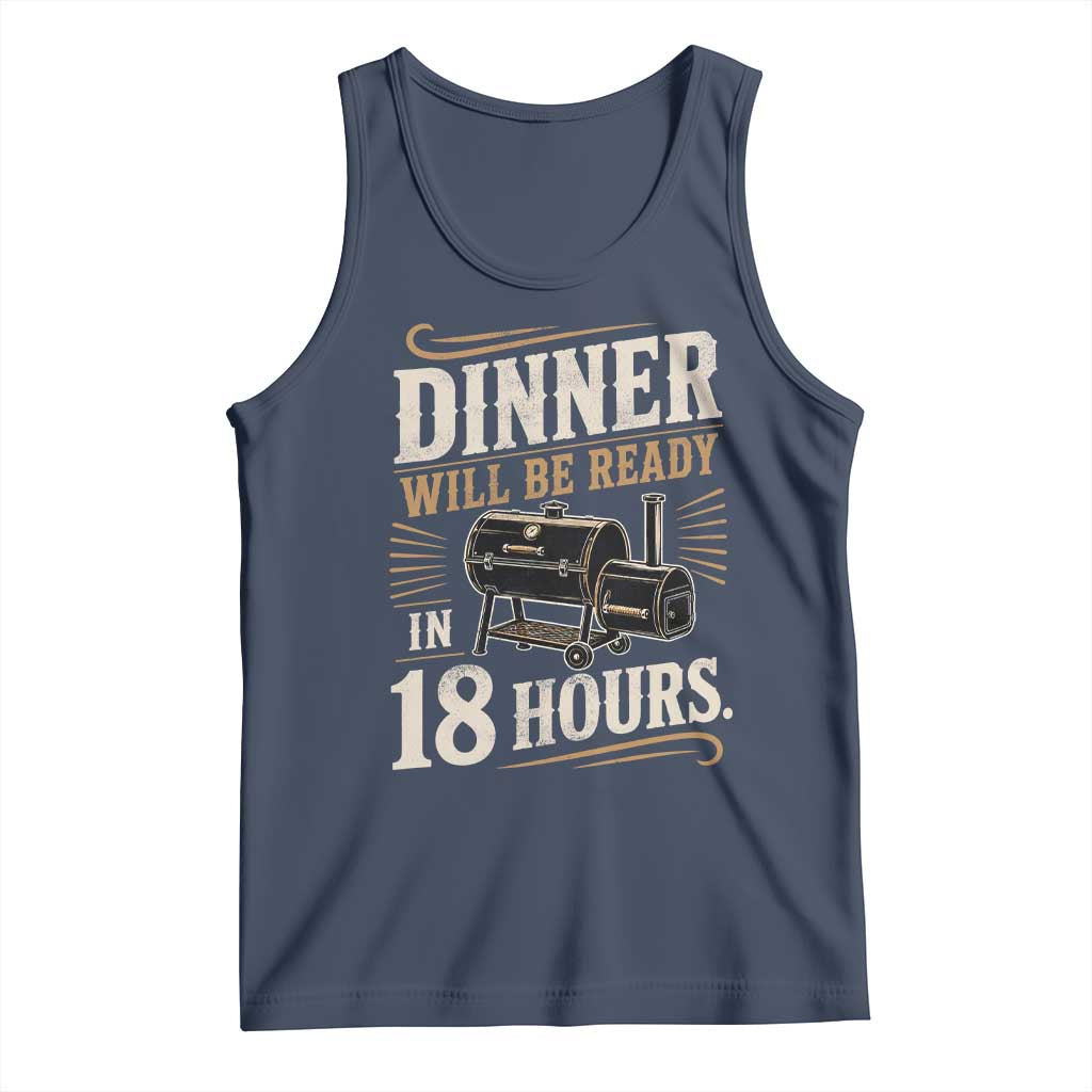 Funny BBQ Grilling Dad Tank Top Dinner Will Be Ready In 18 Hours Fathers Day