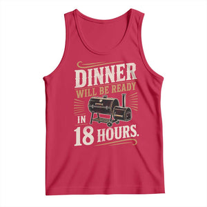 Funny BBQ Grilling Dad Tank Top Dinner Will Be Ready In 18 Hours Fathers Day