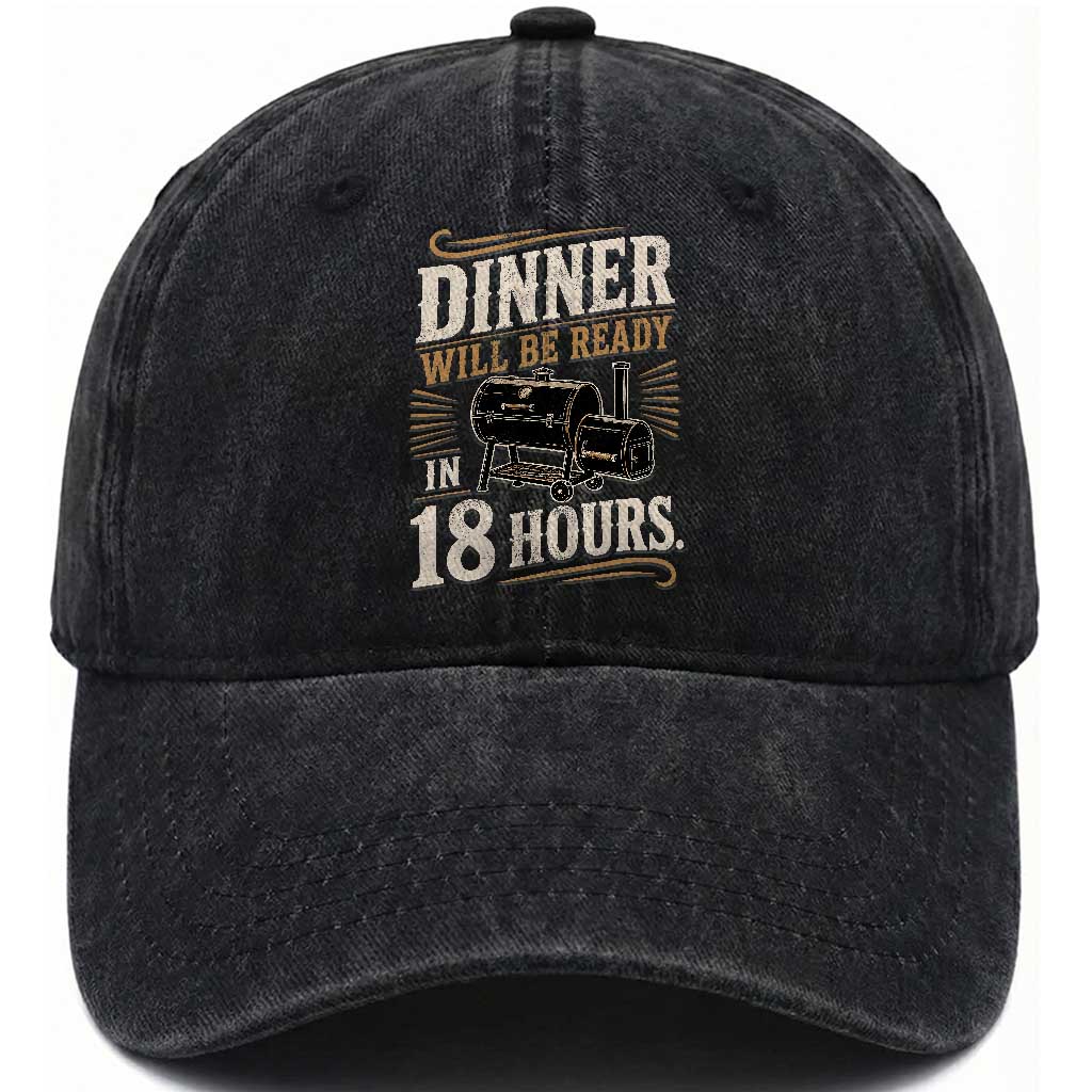 Funny BBQ Grilling Dad Washed Cotton Baseball Cap Dinner Will Be Ready In 18 Hours Fathers Day