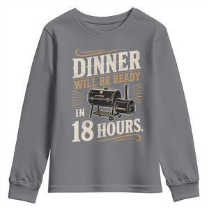 Funny BBQ Grilling Dad Youth Sweatshirt Dinner Will Be Ready In 18 Hours Fathers Day