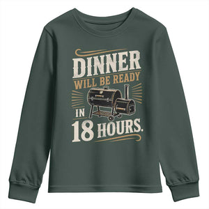 Funny BBQ Grilling Dad Youth Sweatshirt Dinner Will Be Ready In 18 Hours Fathers Day