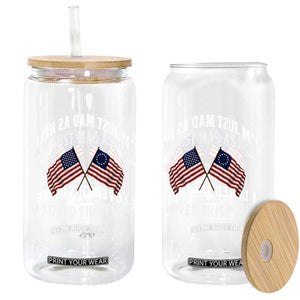 I'm Just Mad As Hell Cause I Loved This Place Glass Can 4th of July TS11 Print Your Wear