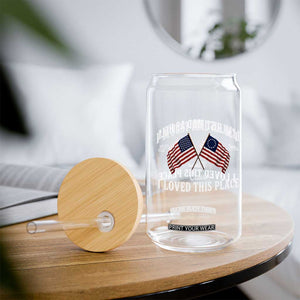 I'm Just Mad As Hell Cause I Loved This Place Glass Can 4th of July TS11 Print Your Wear