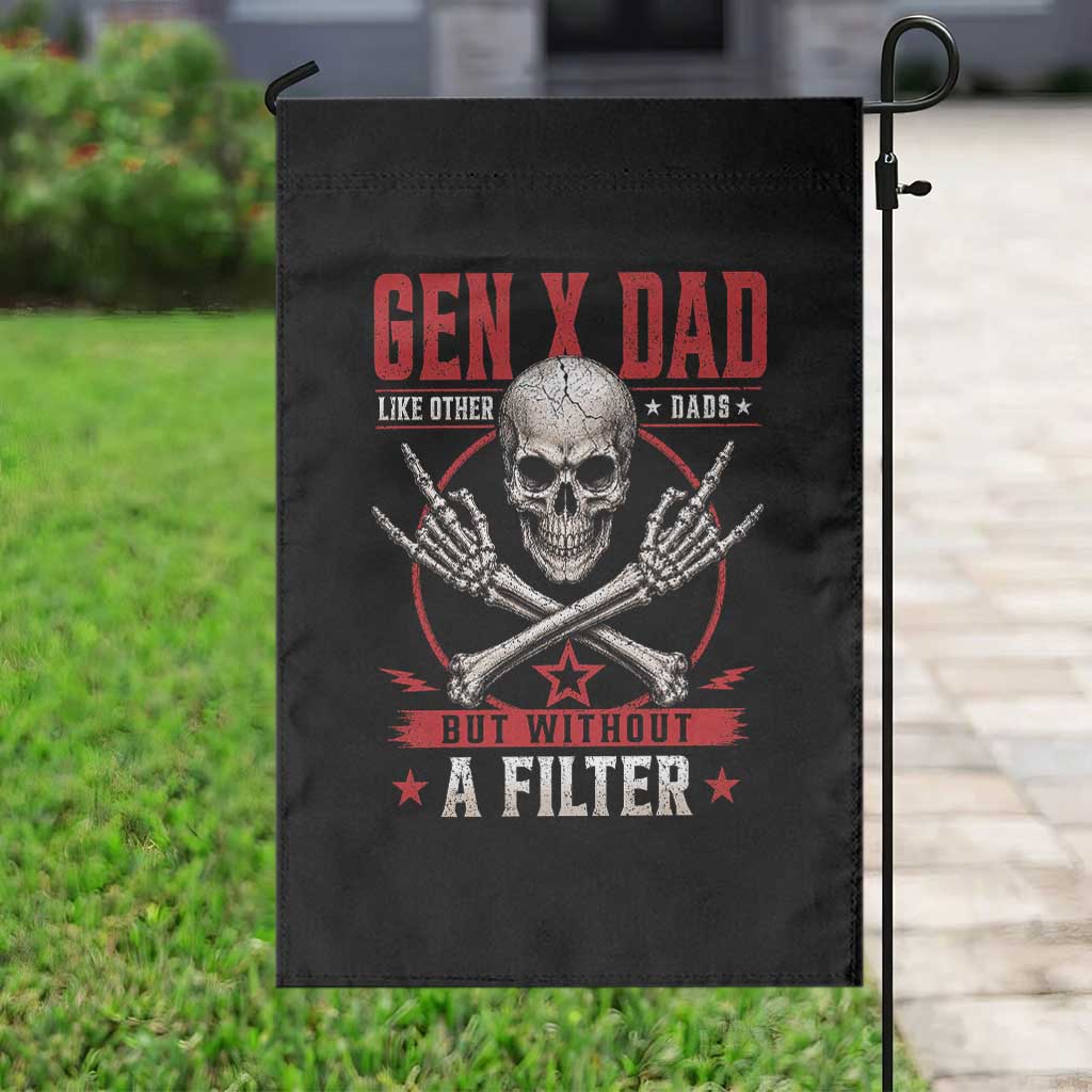 Gen X Dad Like Other Dads But Without A Filter Garden Flag Funny Fathers Day TS11 Print Your Wear