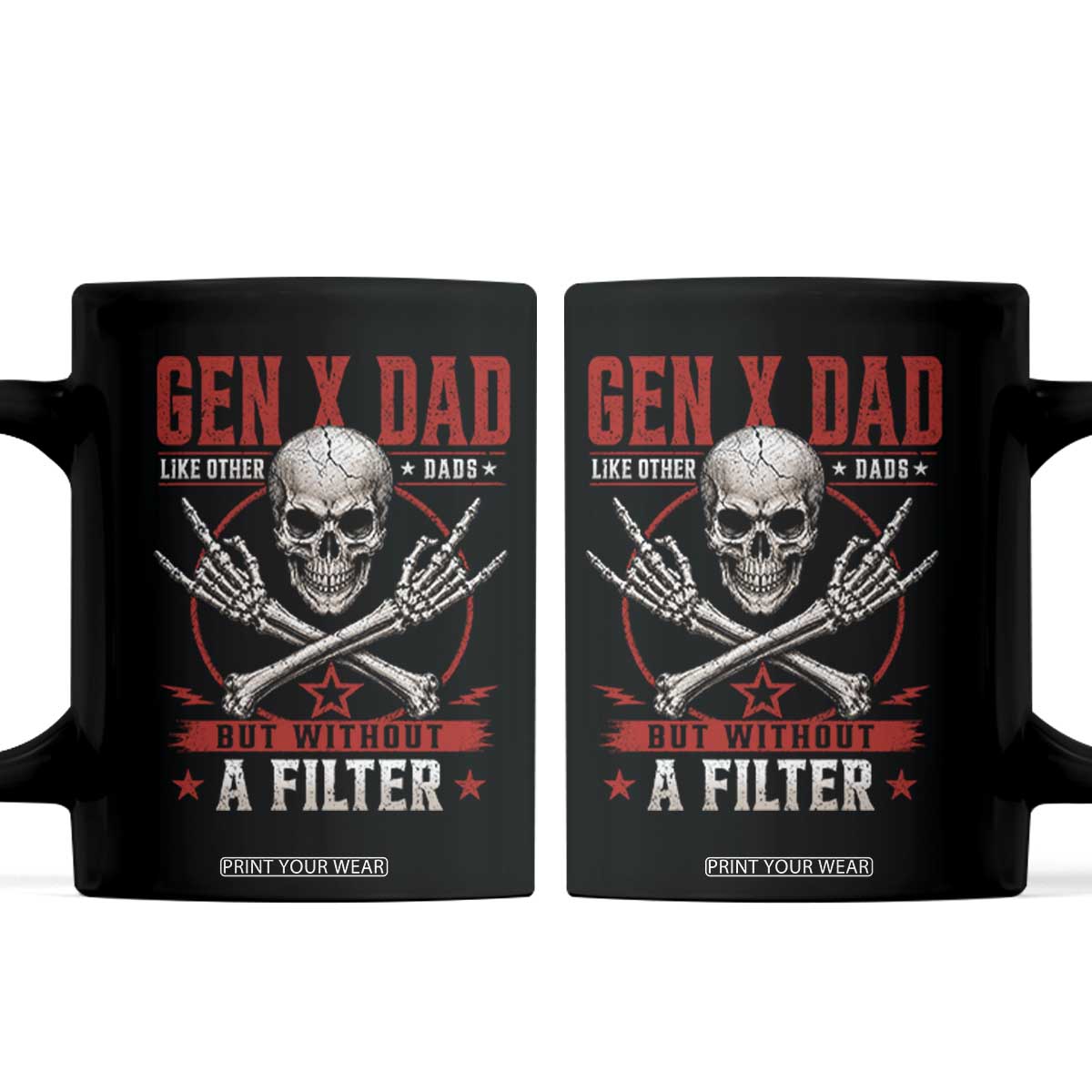 Gen X Dad Like Other Dads But Without A Filter Coffee Mug Funny Fathers Day TS11 Black Print Your Wear