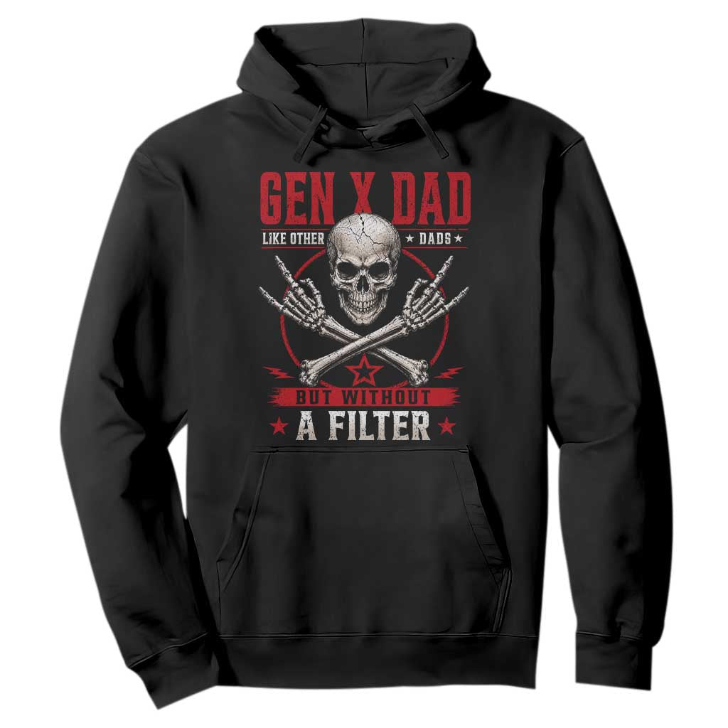 Gen X Dad Like Other Dads But Without A Filter Hoodie Funny Fathers Day TS11 Black Print Your Wear