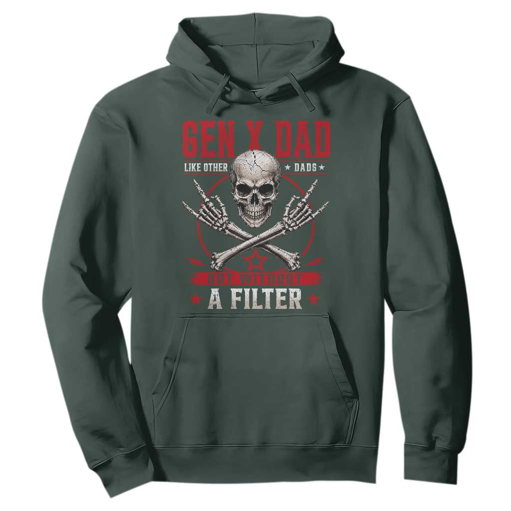 Gen X Dad Like Other Dads But Without A Filter Hoodie Funny Fathers Day TS11 Dark Forest Green Print Your Wear
