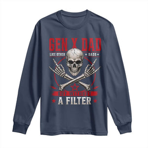 Gen X Dad Like Other Dads But Without A Filter Long Sleeve Shirt Funny Fathers Day TS11 Navy Print Your Wear