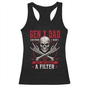 Gen X Dad Like Other Dads But Without A Filter Racerback Tank Top Funny Fathers Day TS11 Black Print Your Wear