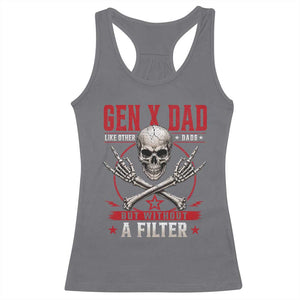 Gen X Dad Like Other Dads But Without A Filter Racerback Tank Top Funny Fathers Day TS11 Charcoal Print Your Wear