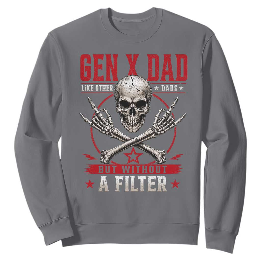 Gen X Dad Like Other Dads But Without A Filter Sweatshirt Funny Fathers Day TS11 Charcoal Print Your Wear