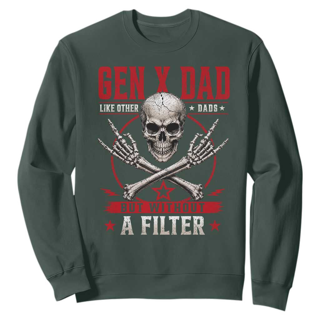 Gen X Dad Like Other Dads But Without A Filter Sweatshirt Funny Fathers Day TS11 Dark Forest Green Print Your Wear