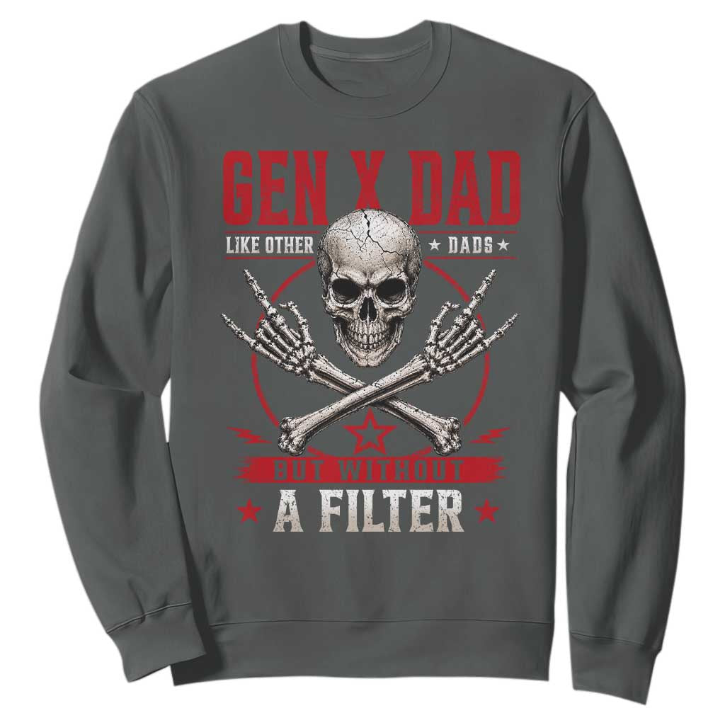 Gen X Dad Like Other Dads But Without A Filter Sweatshirt Funny Fathers Day TS11 Dark Heather Print Your Wear