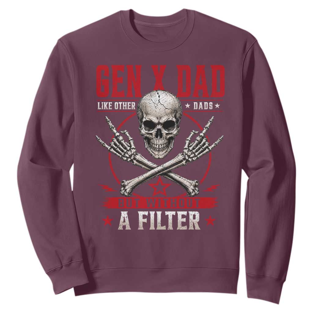 Gen X Dad Like Other Dads But Without A Filter Sweatshirt Funny Fathers Day TS11 Maroon Print Your Wear